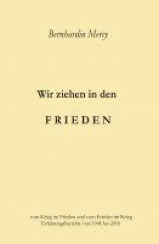 Bild: Wir ziehen in den Frieden - Zeitgeschichte einmal ein wenig anders
