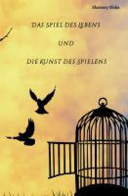 Bild: Das Spiel des Lebens und die Kunst des Spielens - Orientierungshilfe für unser Leben