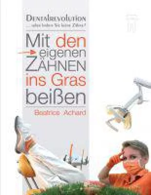 Mit den eigenen Zähnen ins Gras beißen - Ratgeber für orale Gesundheit Bild: Mit den eigenen Zähnen ins Gras beißen - Ratgeber für orale Gesundheit