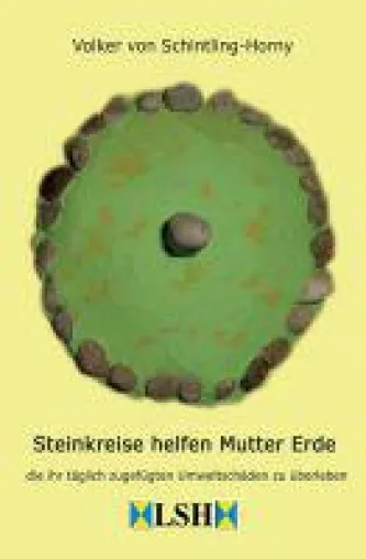 Bild: Steinkreise helfen Mutter Erde - Ein etwas anderes Sachbuch über die Bedeutung von Steinkreisen