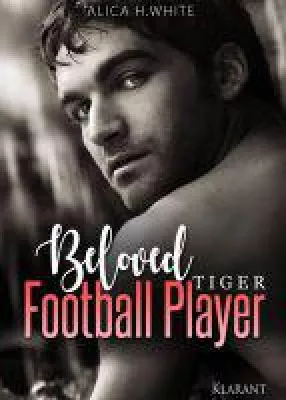 Bild: Neuerscheinung "Beloved Football Player - Tiger"  von Alica H. White im Klarant Verlag