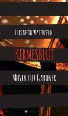 Bild: Kirmesblut - zweiter Fall des Erfolgskriminalduos Kommissar Gardner und Dackel Erich