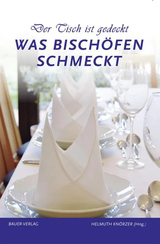 Der Tisch ist gedeckt - Was Bischöfen schmeckt