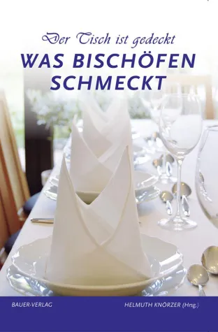 Bild: Der Tisch ist gedeckt - Was Bischöfen schmeckt