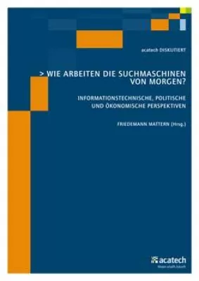 Bild: Was kommt nach Google, Yahoo & Co? Deutsche Akademie der Technikwissenschaften stellt Diskussionsband vor