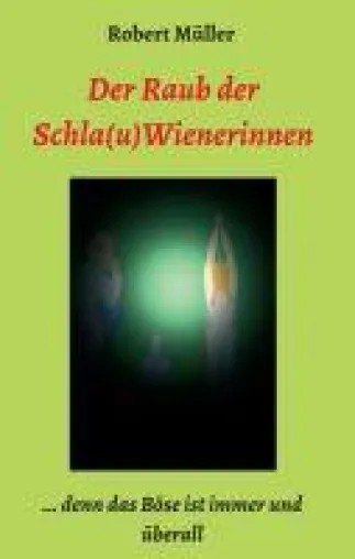 Bild: Der Raub der Schla(u)Wienerinnen - Ein sinnlicher Krimi von internationaler Dimension