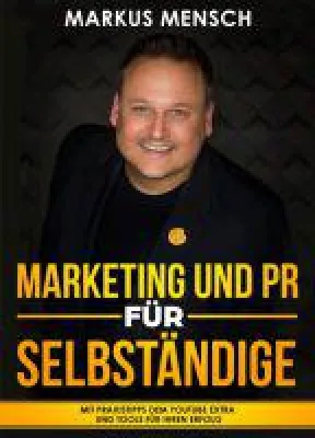 MARKETING UND PR FÜR SELBSTSTÄNDIGE - Tools sorgen für perfekte Resultate Bild: MARKETING UND PR FÜR SELBSTSTÄNDIGE - Tools sorgen für perfekte Resultate