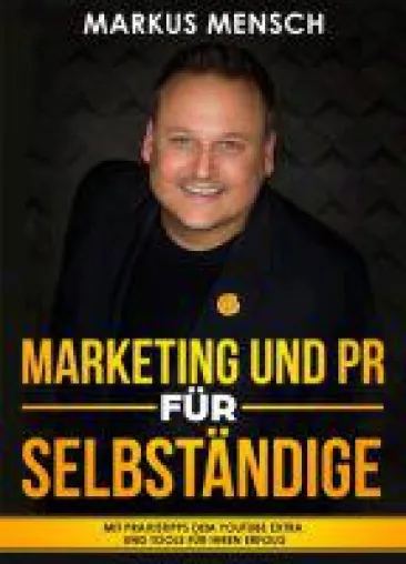 Bild: MARKETING UND PR FÜR SELBSTSTÄNDIGE - Tools sorgen für perfekte Resultate