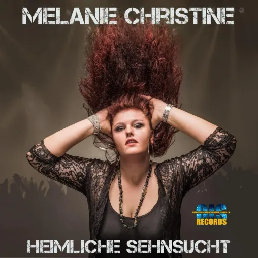 Melanie Christine - Heimliche Sehnsucht CD VÖ am 09.09.2016 Bild: Melanie Christine - Heimliche Sehnsucht CD VÖ am 09.09.2016