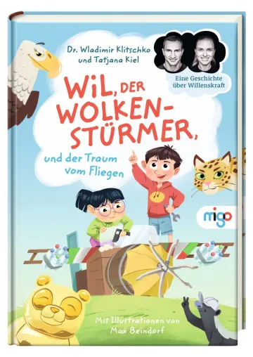 Eine Geschichte über Willenskraft: erstes Kinderbuch von Wladimir Klitschko und Tatjana Kiel Bild: Eine Geschichte über Willenskraft: erstes Kinderbuch von Wladimir Klitschko und Tatjana Kiel