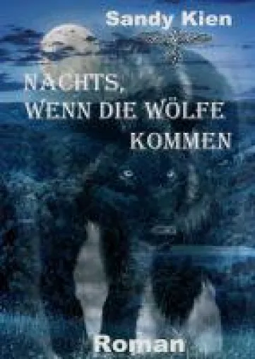 Bild: Nachts, wenn die Wölfe kommen - ein Abenteuer-Roman dreht sich um Indianer, Wölfe und Amerikas Natur