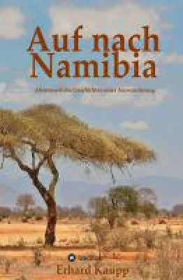 Bild: Auf nach Namibia - abenteuerliche Geschichten einer Auswanderung