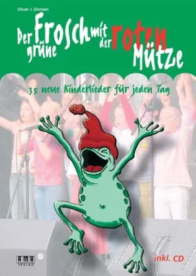 Bild: Der grüne Frosch mit der roten Mütze - Liederbuch mit CD & Mitmachkonzerte - Oliver J. Ehmsen