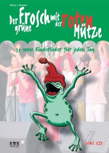Bild: Der grüne Frosch mit der roten Mütze - Liederbuch mit CD & Mitmachkonzerte - Oliver J. Ehmsen