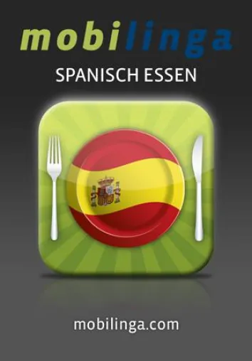 Spanisch lernen mit Genuss - neue iPhone App "Spanisch Essen und Trinken" von Mobilinga Bild: Spanisch lernen mit Genuss - neue iPhone App "Spanisch Essen und Trinken" von Mobilinga