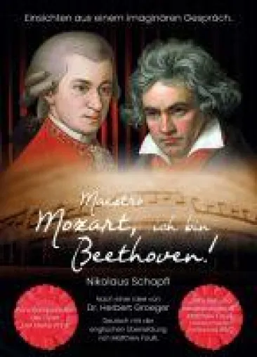 Bild: Maestro Mozart, ich bin Beethoven! - Einsichten aus einem imaginären Gespräch