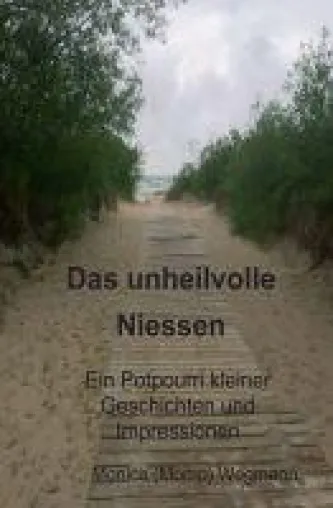 Bild: Das unheilvolle Niessen - ein literarisches Potpourri an Geschichten und Impressionen