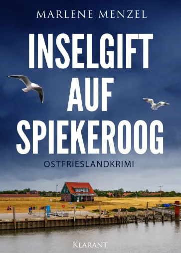 Bild: Neuerscheinung: Ostfrieslandkrimi "Inselgift auf Spiekeroog" von Marlene Menzel im Klarant Verlag