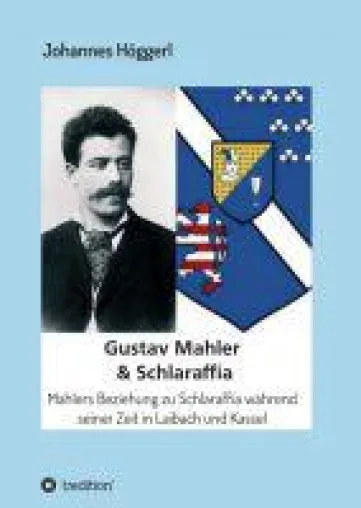 Bild: Gustav Mahler & Schlaraffia - Mahlers Beziehung zu Schlaraffia während seiner Zeit in Laibach und Kassel