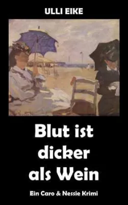 Bild: Buchneuerscheinung - Blut ist dicker als Wein - Ein Caro & Nessie Krimi