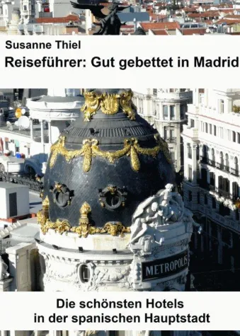 Reiseführer: gut gebettet in Madrid mit Insider-Tipps Bild: Reiseführer: gut gebettet in Madrid mit Insider-Tipps