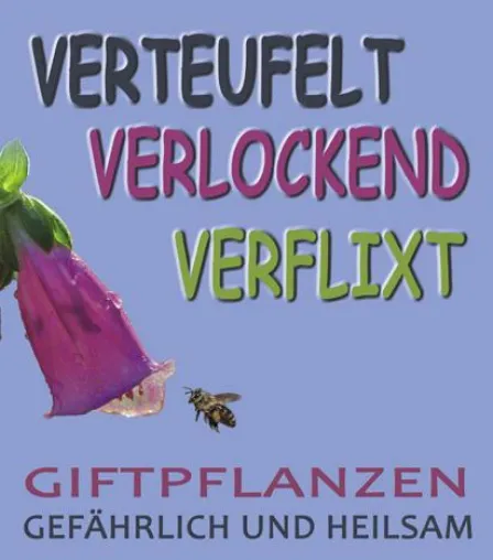 Bild: „verteufelt – verlockend – verflixt“ Giftpflanzen-Ausstellung jetzt ausleihbar