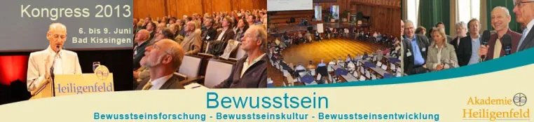Bild: Kongress "Bewusstsein" vom 6. bis 9. Juni 2013 der Akademie Heiligenfeld