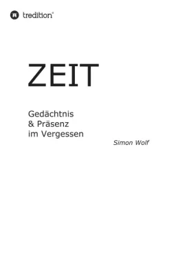 Bild: Zeit - Gedächtnis & Präsenz im Vergessen - Informationstheoretisches Sachbuch