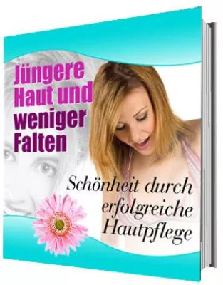 Bild: eBook - Jüngere Haut und weniger Falten - Welche Möglichkeiten gibt es Haut geschmeidig und jung zu erhalten