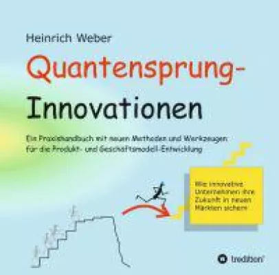 Bild: Quantensprung-Innovationen - Methoden und Werkzeuge für die Produkt- und Geschäftsmodell-Entwicklung