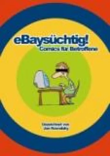 eBay süchtig - Comicbuch zum eBay Hype erschienen Bild: eBay süchtig - Comicbuch zum eBay Hype erschienen