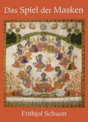 Das Spiel der Masken - Philosophisches Buch rund um Wege der Erkenntnis Bild: Das Spiel der Masken - Philosophisches Buch rund um Wege der Erkenntnis