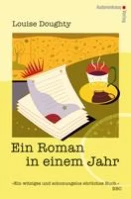 Bild: Autorenhaus Verlag - Ein Roman in einem Jahr - In 52 Kapiteln, für jede Woche eines