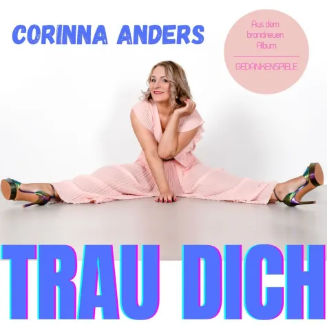 Bild: TRAU DICH - die neue flotte Single von Corinna Anders 