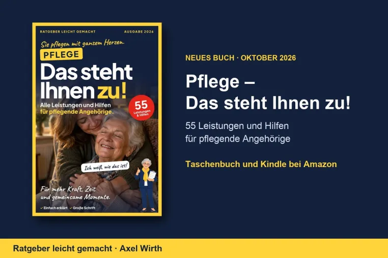 Neuer Ratgeber für pflegende Angehörige: 55 Leistungen und Hilfen verständlich erklärt Bild: Neuer Ratgeber für pflegende Angehörige: 55 Leistungen und Hilfen verständlich erklärt