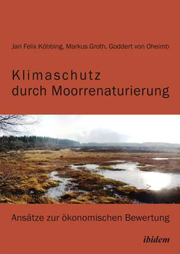 Bild: Zwischen Klimaschutz und Naturschutz: Möglichkeiten, Potenziale und Grenzen der Renaturierung von Niedermooren