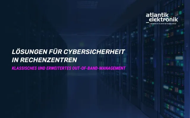 Bild: Atlantik Elektronik GmbH präsentiert Lösungen für Cybersicherheit in Rechenzentren