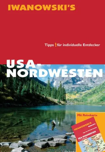 Bild: Neuauflage 2009 - Iwanowski’s Reisehandbuch USA-Nordwesten
