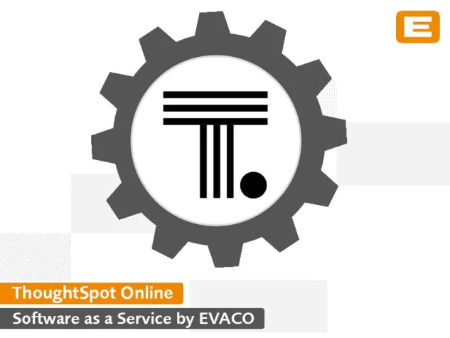 Bild: ThoughtSpot Online – Self-Service Analytics auf Abo-Basis von EVACO