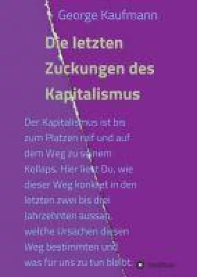 Bild: Die letzten Zuckungen des Kapitalismus - Gesellschaftskritisches Buch