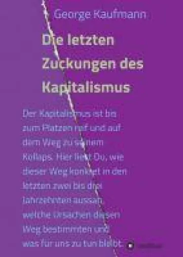 Bild: Die letzten Zuckungen des Kapitalismus - Gesellschaftskritisches Buch