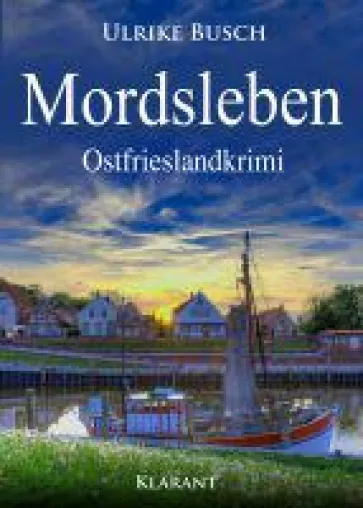 Bild: Neuerscheinung: Ostfrieslandkrimi "Mordsleben" von Ulrike Busch im Klarant Verlag