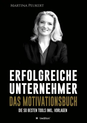 Bild: Erfolgreiche Unternehmer - Das Motivationsbuch - Die besten 50 Tools inkl. Vorlagen
