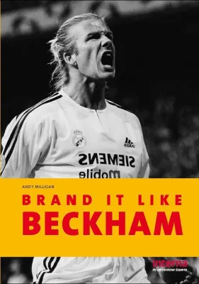 Bild: Die Marke Beckham - Die Hintergründe seines Erfolgs endlich in deutscher Erstausgabe