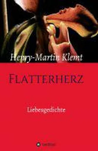 "Flatterherz"- Eintauchen in die Welt der Liebe mit Henry-Martin Klemt Bild: "Flatterherz"- Eintauchen in die Welt der Liebe mit Henry-Martin Klemt