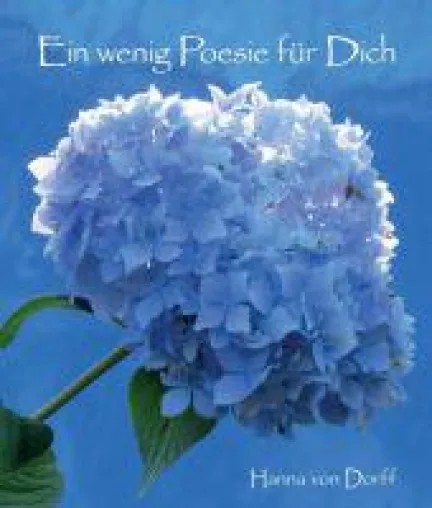 Ein wenig Poesie für Dich - anregende Gedanken und ansprechende Fotografien Bild: Ein wenig Poesie für Dich - anregende Gedanken und ansprechende Fotografien