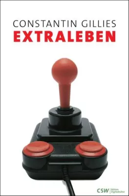 „EXTRALEBEN“ - Der Abenteuerroman für die Generation Commodore C64 – von Constantin Gillies Bild: „EXTRALEBEN“ - Der Abenteuerroman für die Generation Commodore C64 – von Constantin Gillies