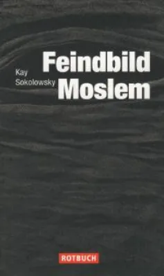Bild: Rotbuch Verlag: »Feindbild Moslem«