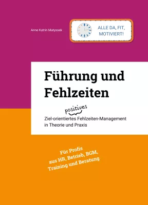 Bild: Positives Fehlzeiten-Management in Theorie und Praxis – Buch-Neuerscheinung