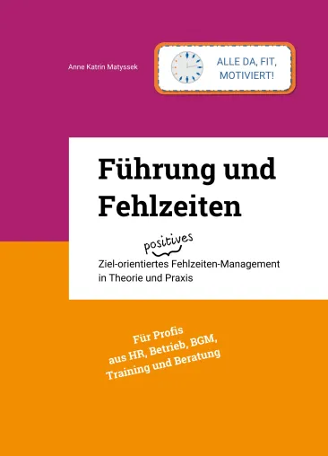 Bild: Positives Fehlzeiten-Management in Theorie und Praxis – Buch-Neuerscheinung